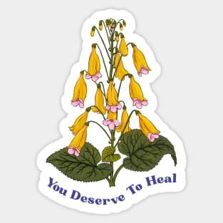 You Deserve To Heal Sticker